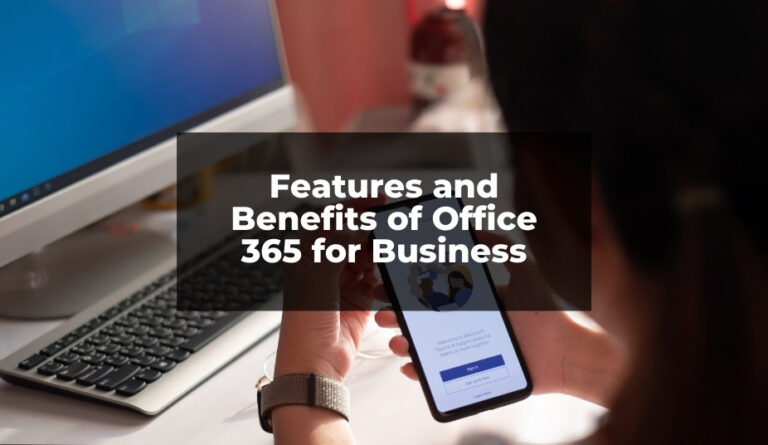 Features and Benefits of Office 365 for Business​